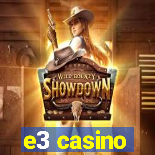 e3 casino